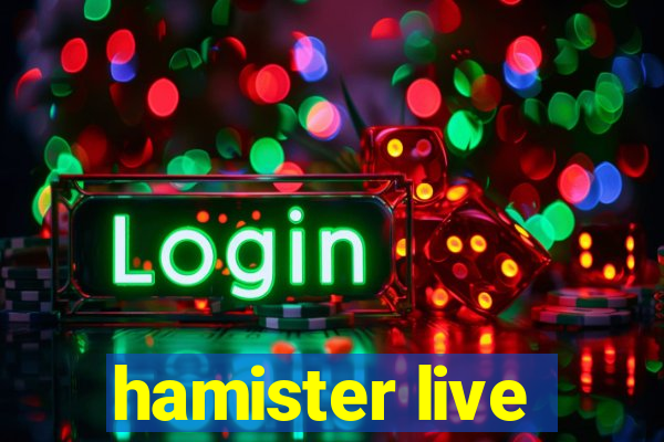 hamister live